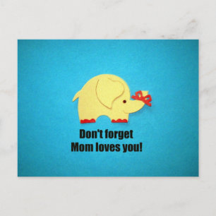Don't forget Mum loves you! Postcard