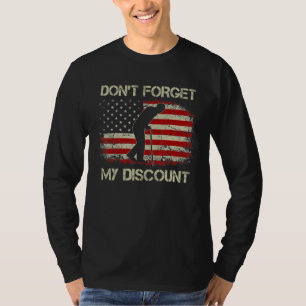 Don't Forget My Discount USA Flag Funny Old People T-Shirt