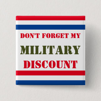 DON'T FORGET MY MILITARY DISCOUNT 15 CM SQUARE BADGE