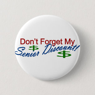 Don't Forget My Senior Discount 6 Cm Round Badge