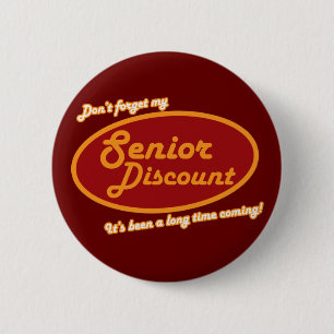 Don't Forget My Senior Discount! 6 Cm Round Badge