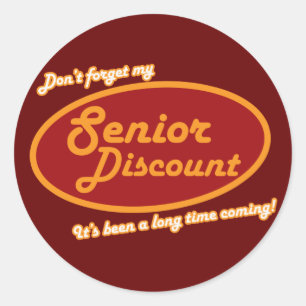 Don't Forget My Senior Discount! Classic Round Sticker