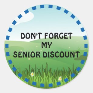 Don't Forget My Senior Discount Classic Round Sticker