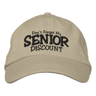 Don't Forget My Senior Discount Embroidered Hat