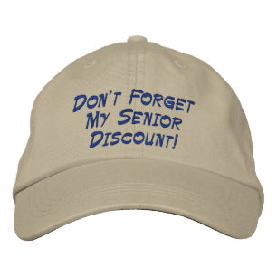 Don't Forget My Senior Discount! Embroidered Hat