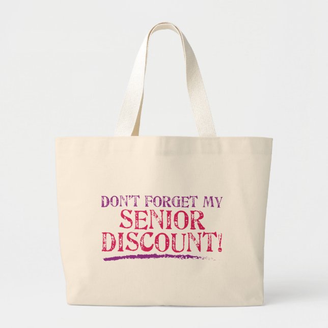 Don't Forget My Senior Discount! Large Tote Bag (Front)