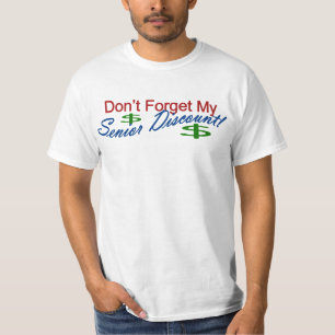 Don't Forget My Senior Discount T-Shirt