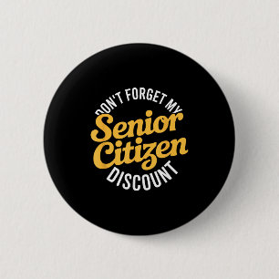 Dont forget my senior funny elderly  6 cm round badge