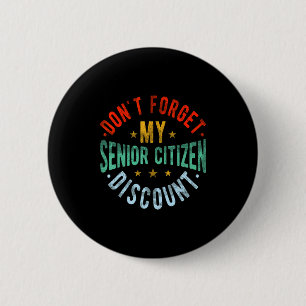 Dont Forget My Senior Old People Grand  6 Cm Round Badge
