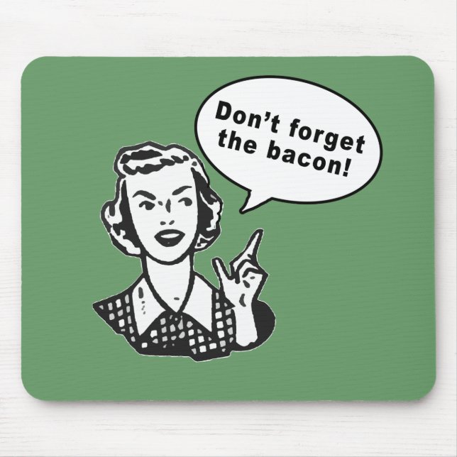 Don't Forget the Bacon! Fun Bacon Design Mouse Mat (Front)