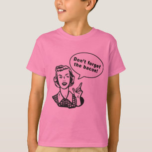 Don't Forget the Bacon! Fun Bacon Design T-Shirt