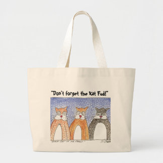 "Don't forget the Kat Fud!" Large Tote Bag