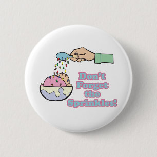dont forget the sprinkles 6 cm round badge