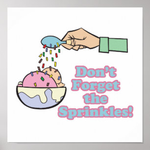 dont forget the sprinkles poster