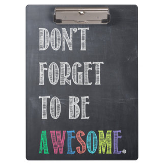 Don't Forget to be Awesome Clipboard