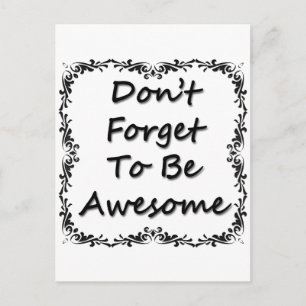 Don't Forget To Be Awesome Postcard
