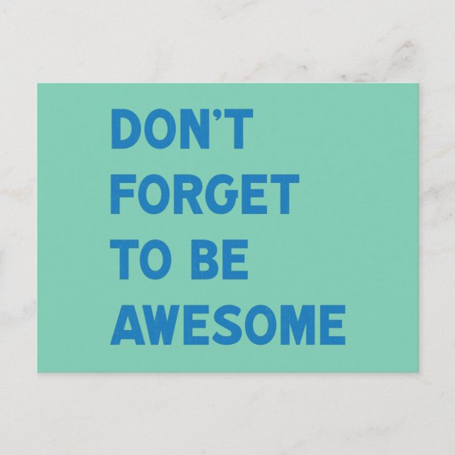 Don't Forget to Be Awesome Postcard (Front)