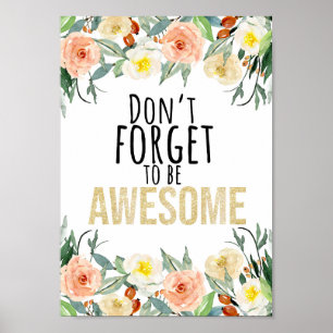 Don't forget to be awesome poster