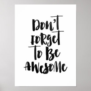 Don't forget to be awesome poster