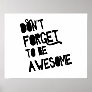 Don't Forget To Be Awesome Poster