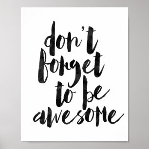 Don't Forget To Be Awesome Poster