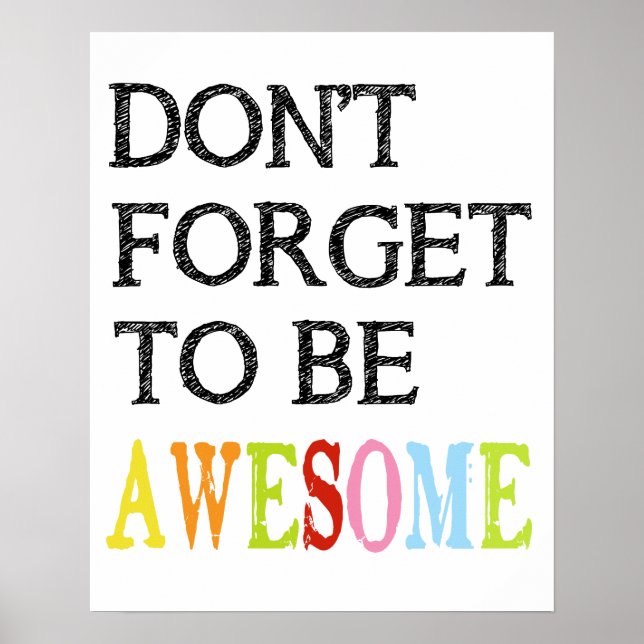 Don't forget to be awesome print poster (Front)