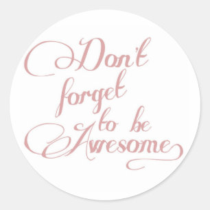 Don't Forget To Be Awesome Statement Sticker