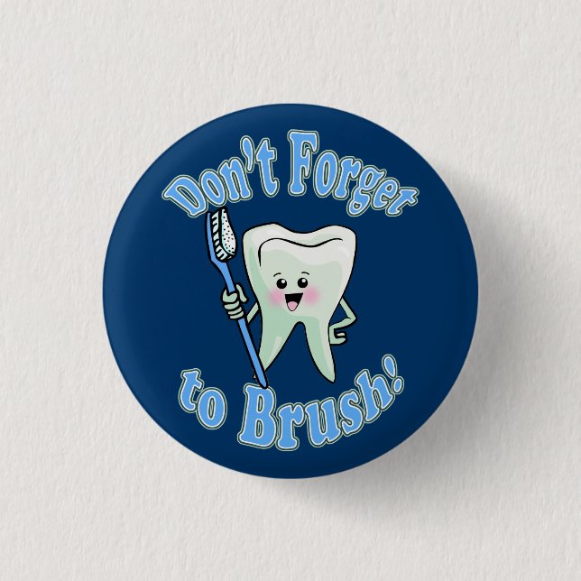 Don't Forget To Brush 3 Cm Round Badge (Front)
