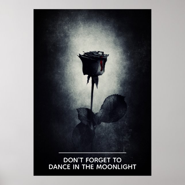 Don't Forget to Dance in the Moonlight Black Rose Poster (Front)