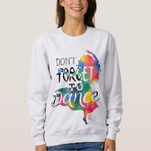 Don't forget to dance