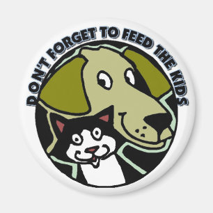 Don't forget to feed the kids magnet