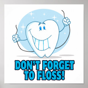 don't forget to floss flossing cartoon tooth poster