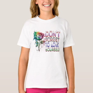 Don't Forget to Love Yourself T-Shirt