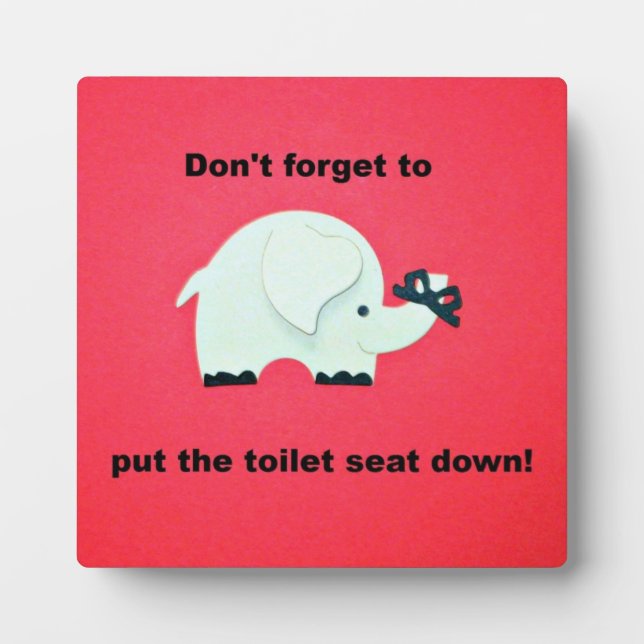 Don't forget to put the toilet seat down! plaque (Front)