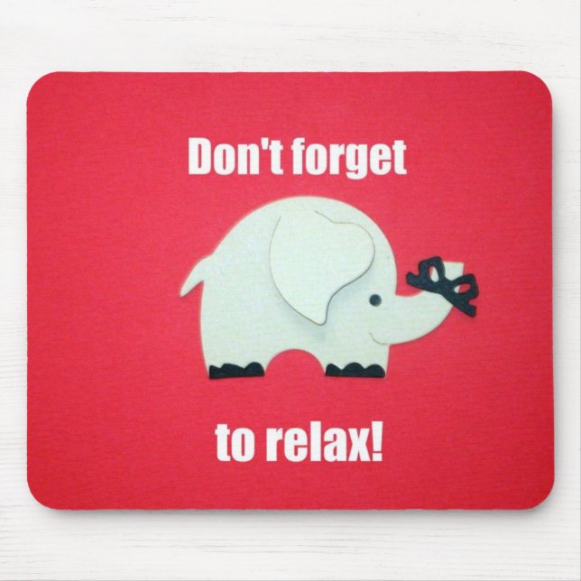 Don't forget to relax! mouse mat (Front)