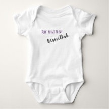 Don't Forget to Say Bismillah - Baby Outfit