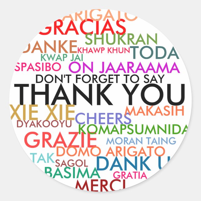 DON'T FORGET TO SAY THANK YOU CLASSIC ROUND STICKER (Front)