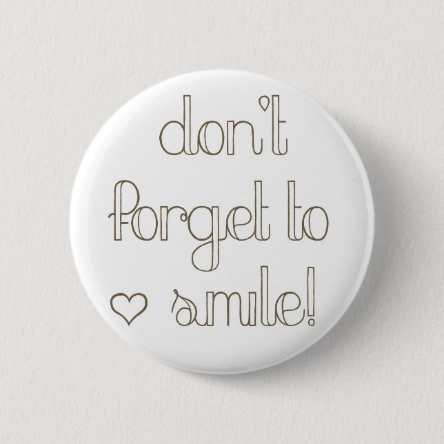 Don't Forget To Smile Button (Front)