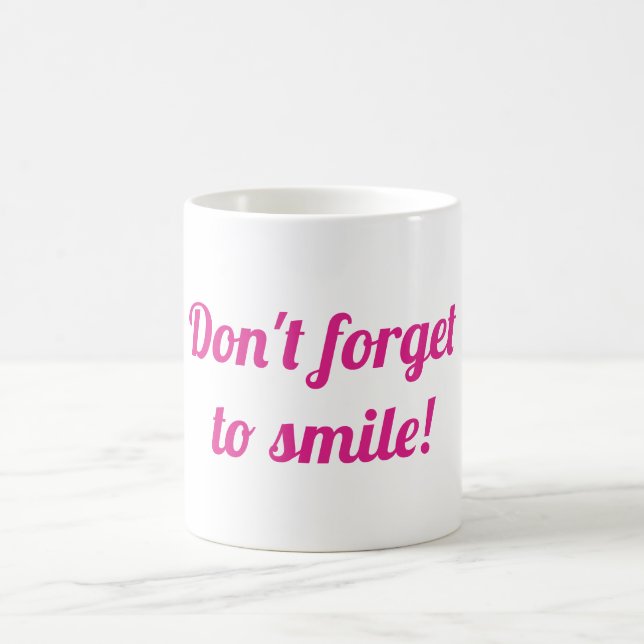 Don't forget to smile coffee mug (Center)