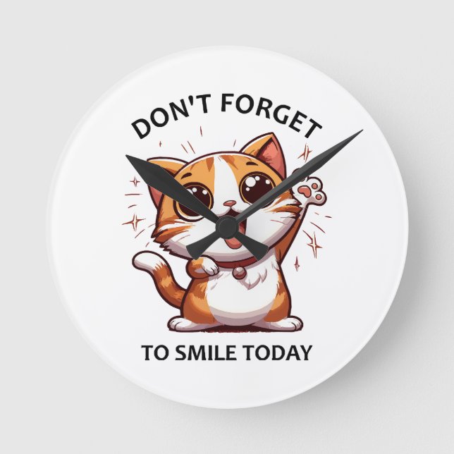 Don't forget to smile today funny Happy Cat Round Clock (Front)