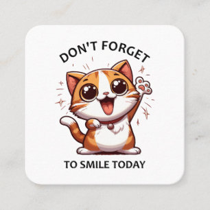 Don't forget to smile today funny Happy Cat Square Business Card