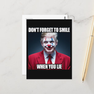 Dont Forget to Smile When You Lie Trump Clown  Postcard