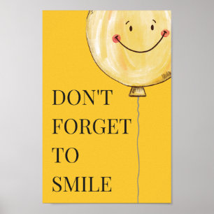 Don't Forget To Smile   Yellow Cute Smile Balloon Poster