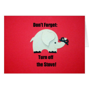 Don't forget: Turn off the stove!