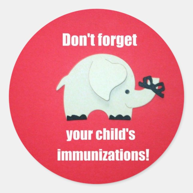 Don't forget your child's immunisations! classic round sticker (Front)