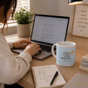 Don't Forget Your Humanity Mug - Elegant Gold Humm
