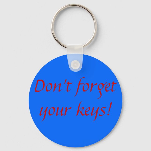 Don't forget your keys! key ring (Front)
