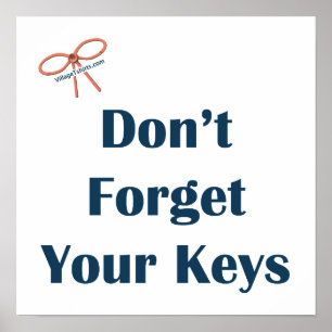 Don't Forget Your Keys Reminders Poster