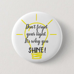 Don't Forget Your Light, Shine Button