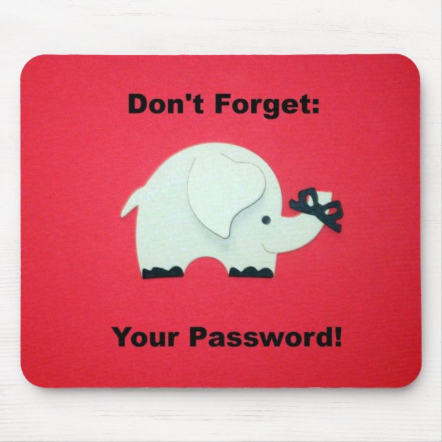 Don't Forget Your Password. Mouse Mat (Front)